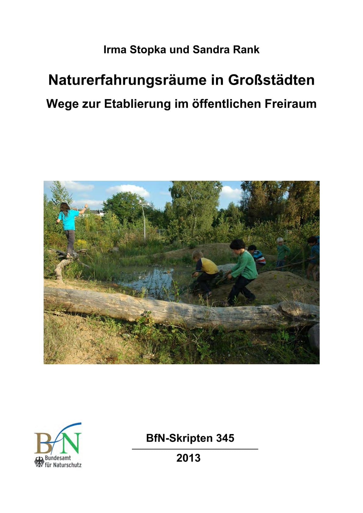 Naturerfahrungsräume in Großstädten - Wege zur Etablierung im öffentlichen Freiraum