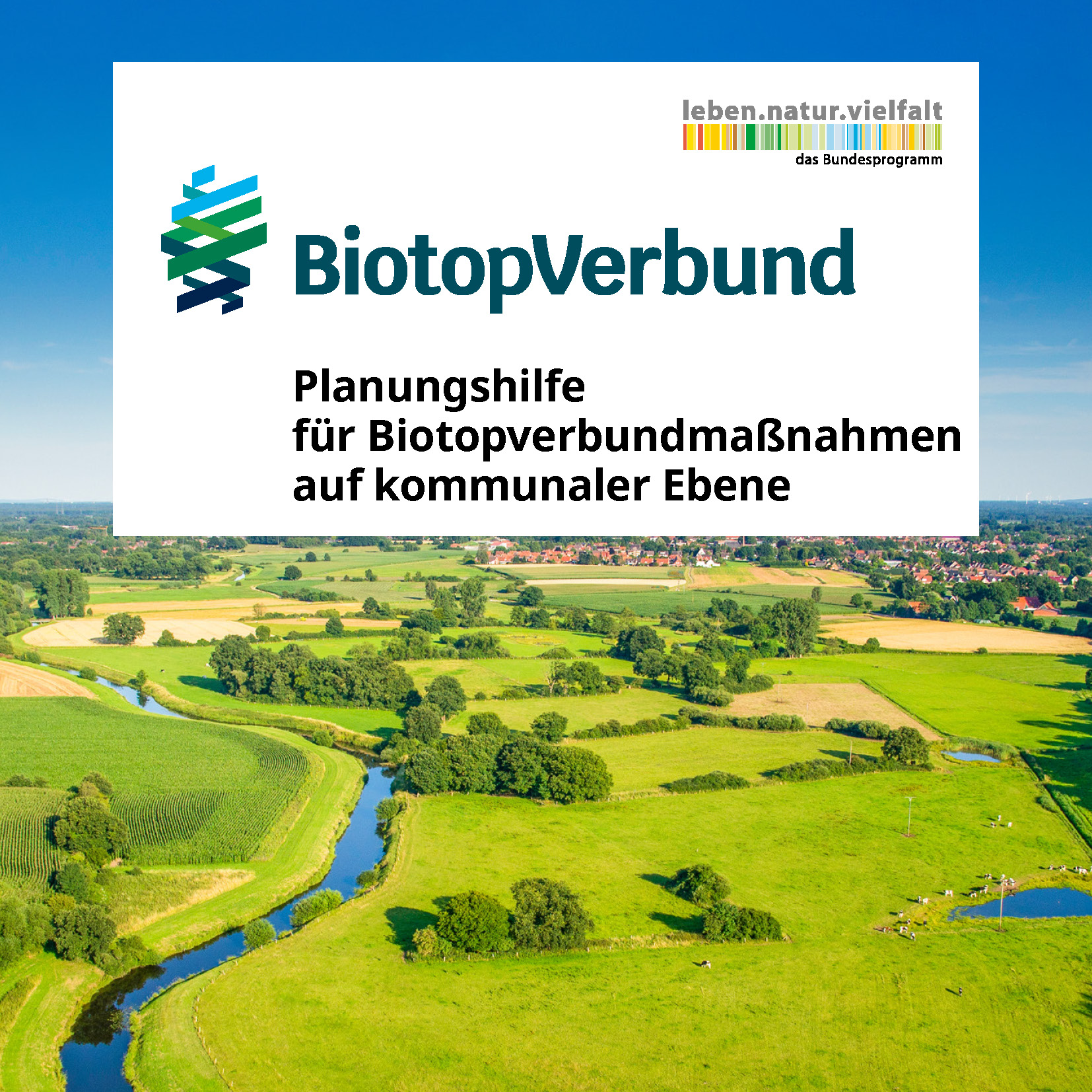 BiotopVerbund - Planungshilfe für Biotopverbundmaßnahmen auf kommunaler Ebene